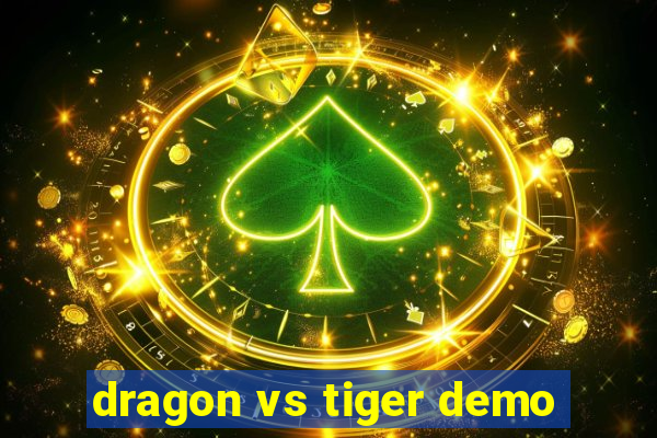 dragon vs tiger demo